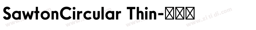 SawtonCircular Thin字体转换 SawtonCircular Thin字体转换
